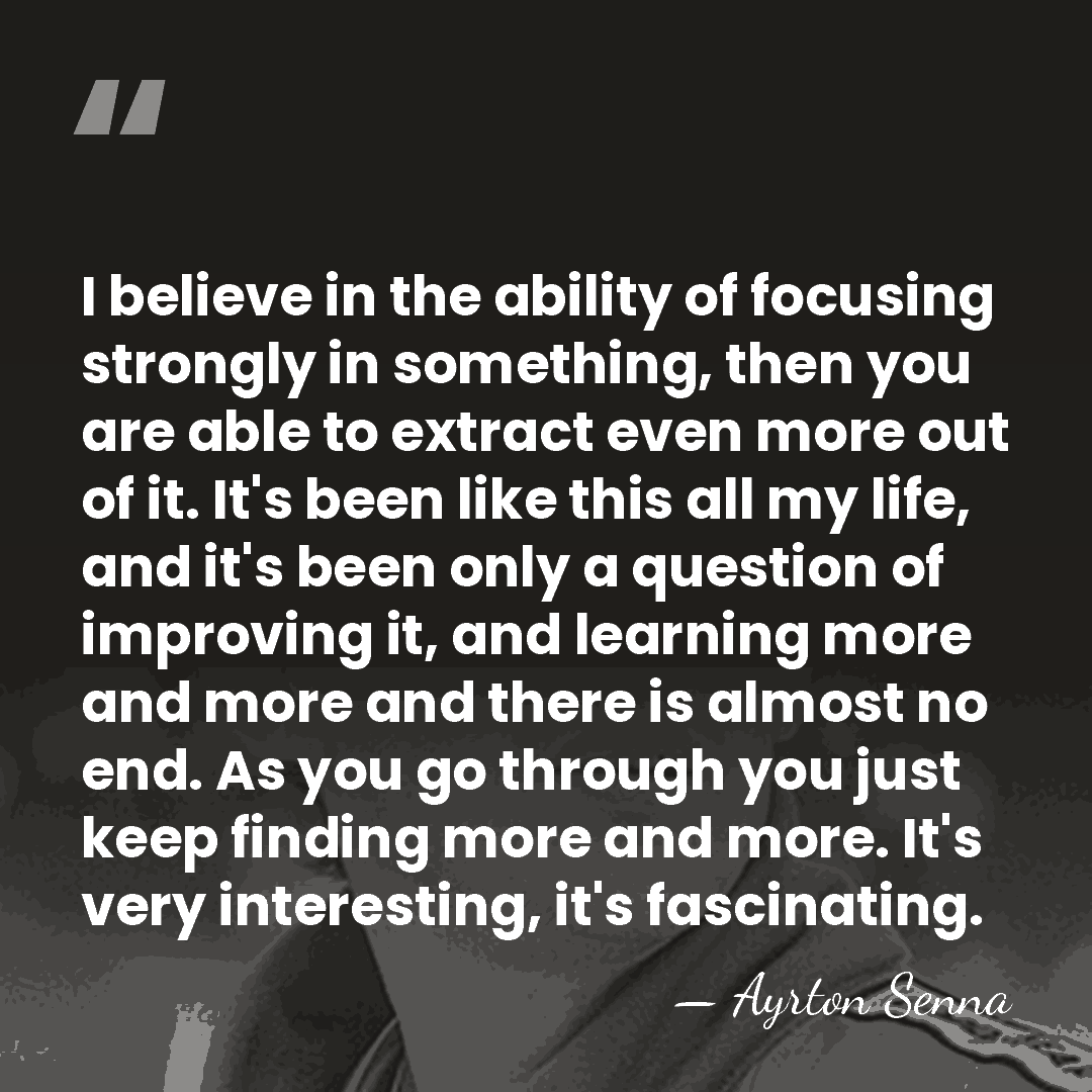 I believe in the ability of focusing strongly in something, then you&hellip; - Ayrton Senna