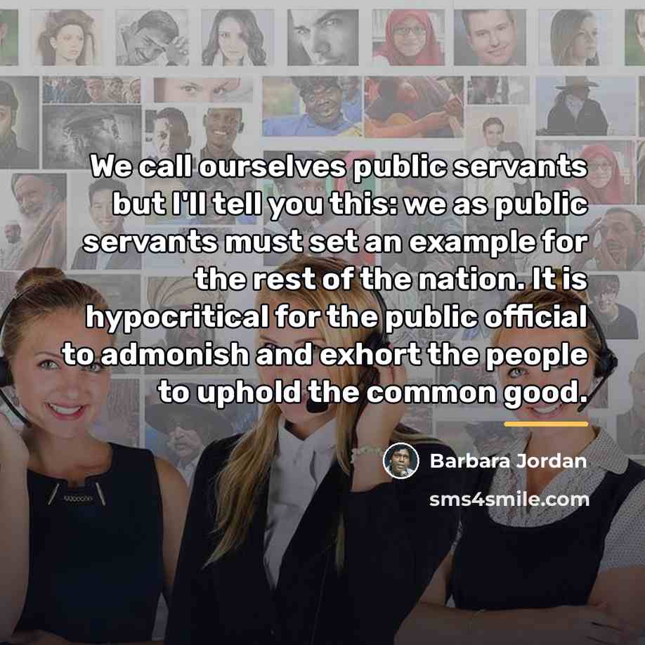 “We call ourselves public servants but I'll tell you this:…” quote by Barbara Jordan