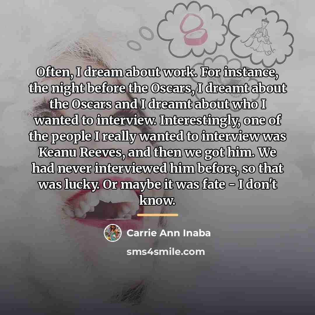 “Often, I dream about work. For instance, the night before…” quote by Carrie Ann Inaba