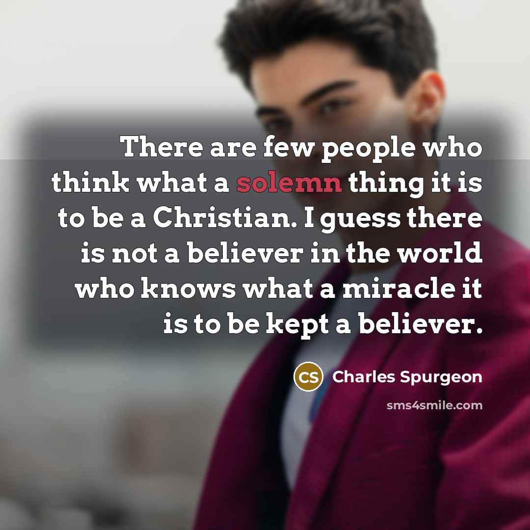 “There are few people who think what a solemn thing…” quote by Charles Spurgeon