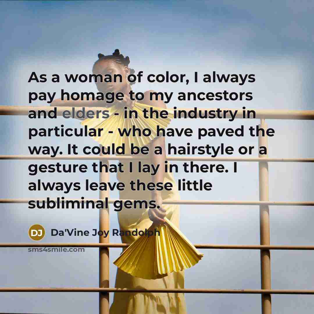 “As a woman of color, I always pay homage to…” quote by Da'Vine Joy Randolph