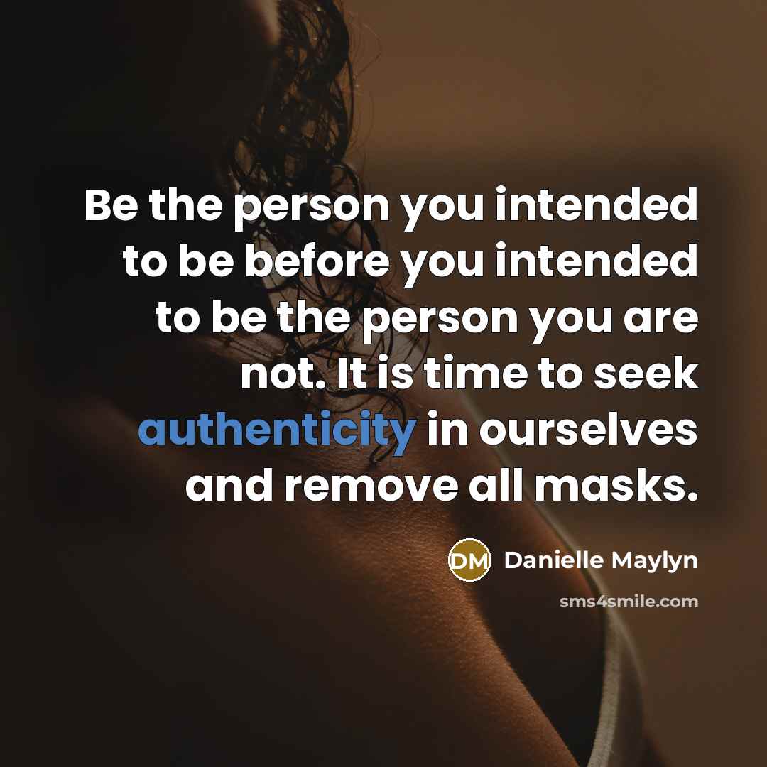 “Be the person you intended to be before you intended…” quote by Danielle Maylyn