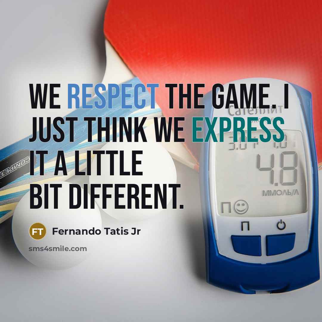 “We respect the game. I just think we express it a little bit different.” quote by Fernando Tatis Jr