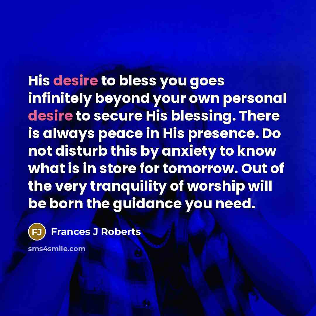 “His desire to bless you goes infinitely beyond your own…” quote by Frances J Roberts