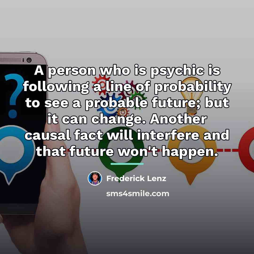 “A person who is psychic is following a line of…” quote by Frederick Lenz