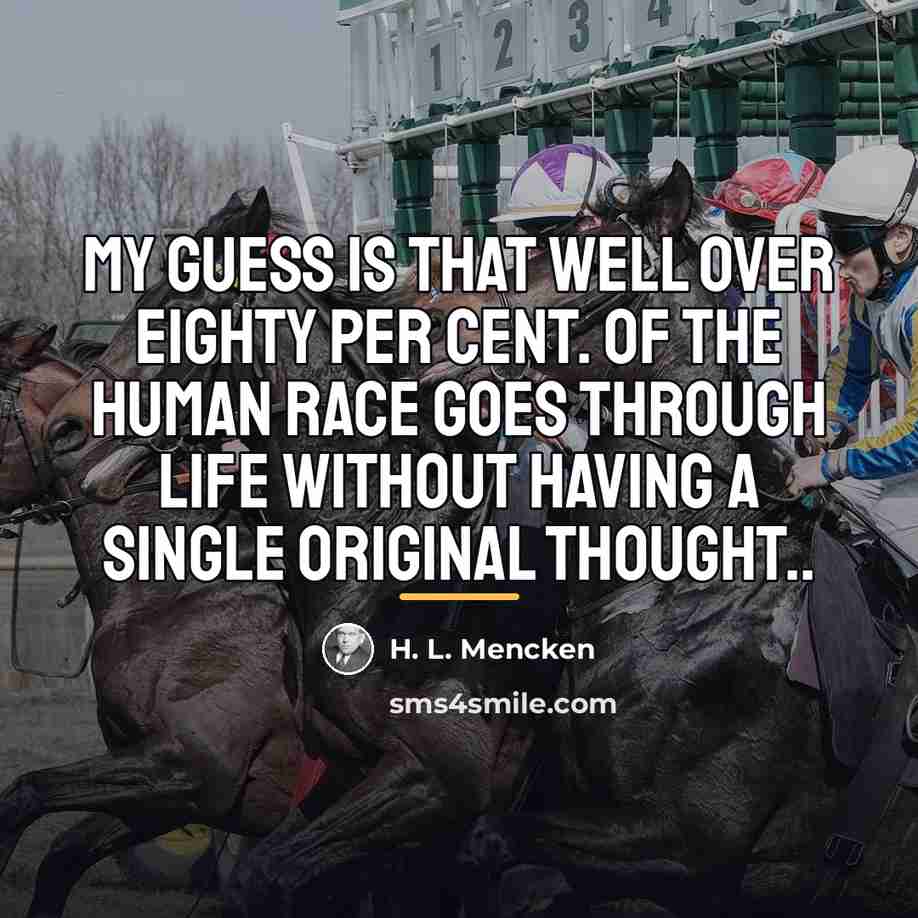“My guess is that well over eighty per cent. of…” quote by H. L. Mencken