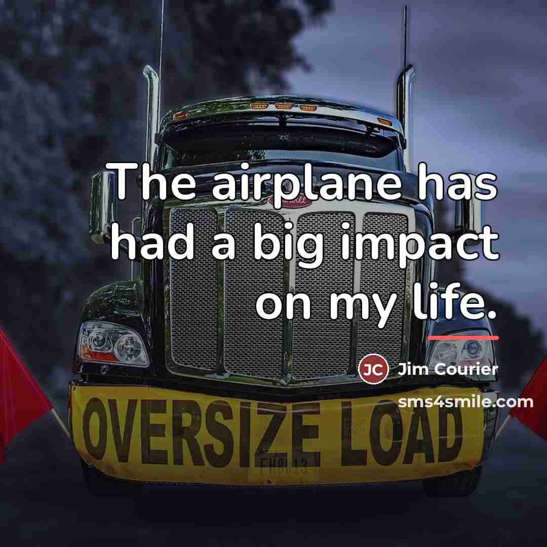 “The airplane has had a big impact on my life.…” quote by Jim Courier