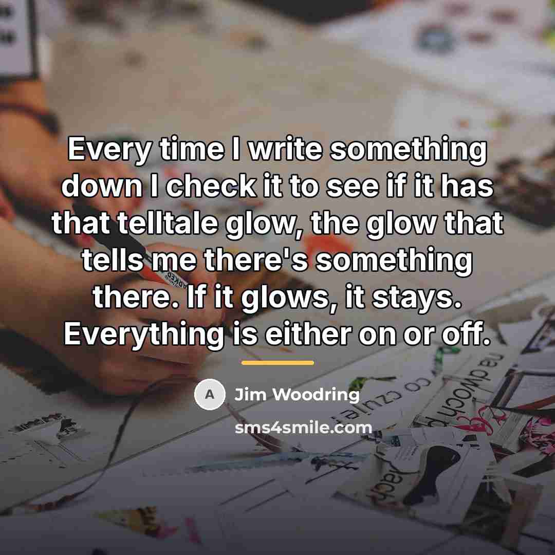 “Every time I write something down I check it to…” quote by Jim Woodring