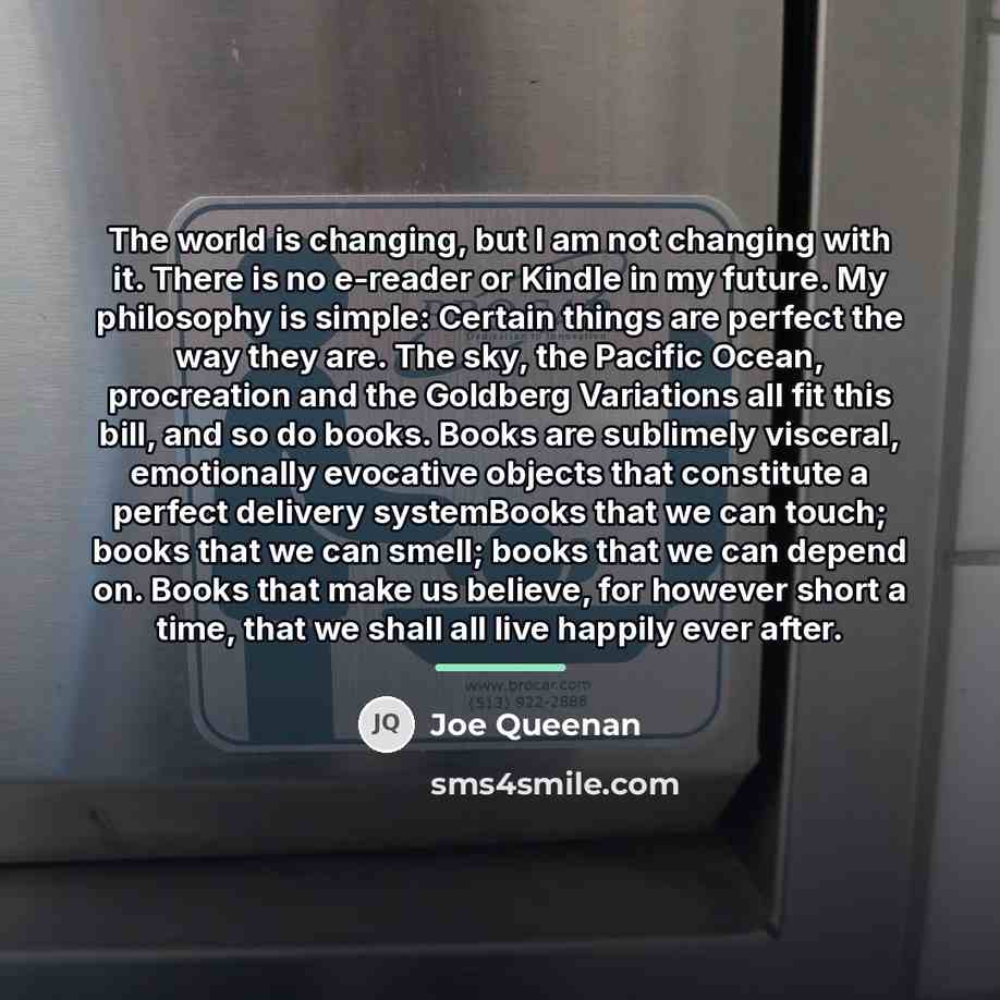 “The world is changing, but I am not changing with…” quote by Joe Queenan