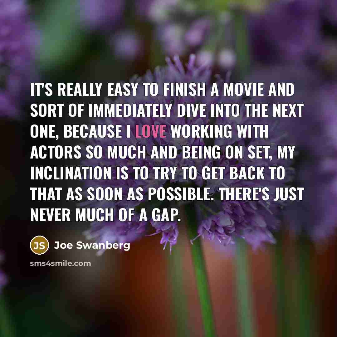 “It's really easy to finish a movie and sort of…” quote by Joe Swanberg