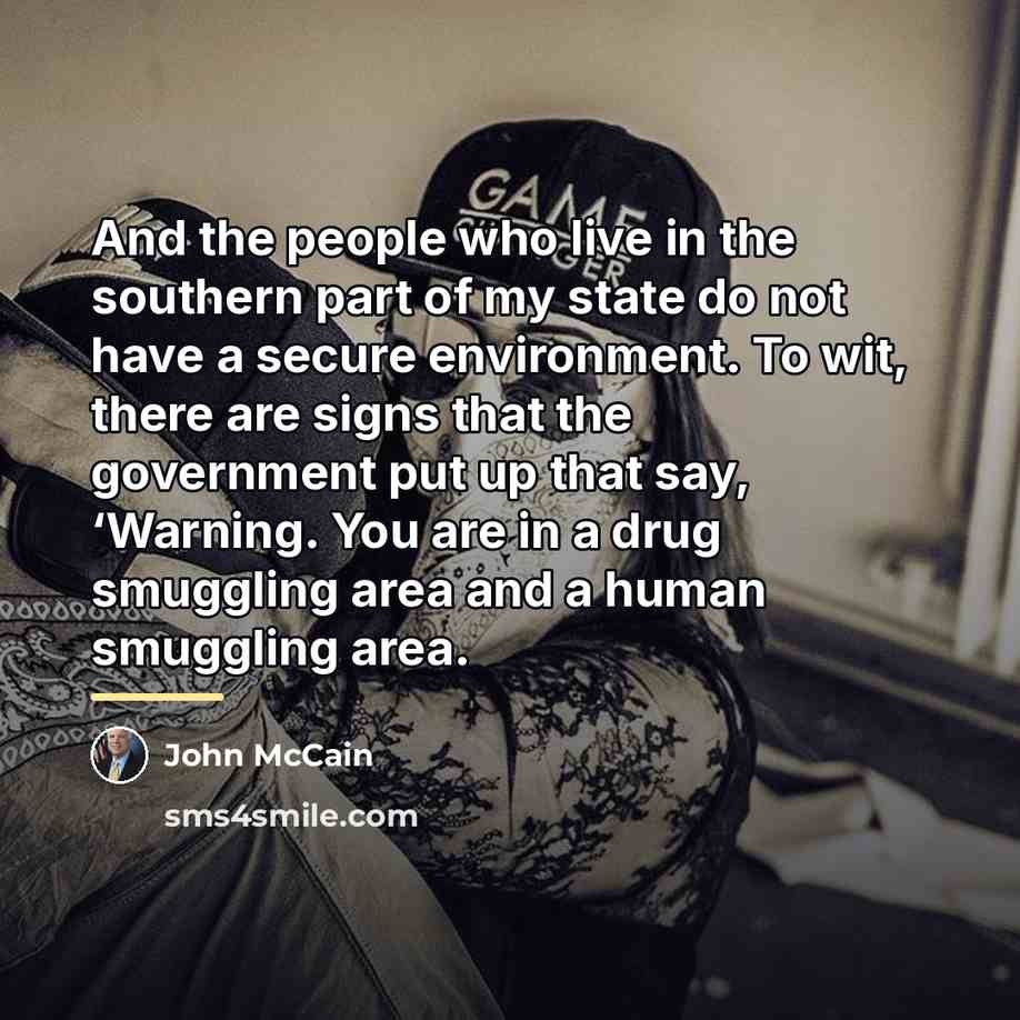 “And the people who live in the southern part of…” quote by John McCain