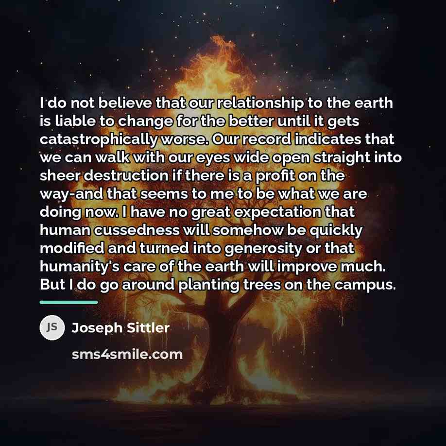 “I do not believe that our relationship to the earth…” quote by Joseph Sittler
