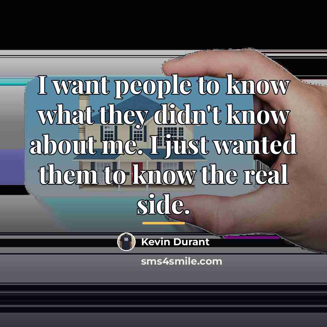 “I want people to know what they didn't know about…” quote by Kevin Durant