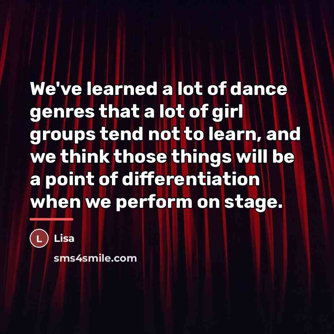 “We've learned a lot of dance genres that a lot…” quote by Lisa