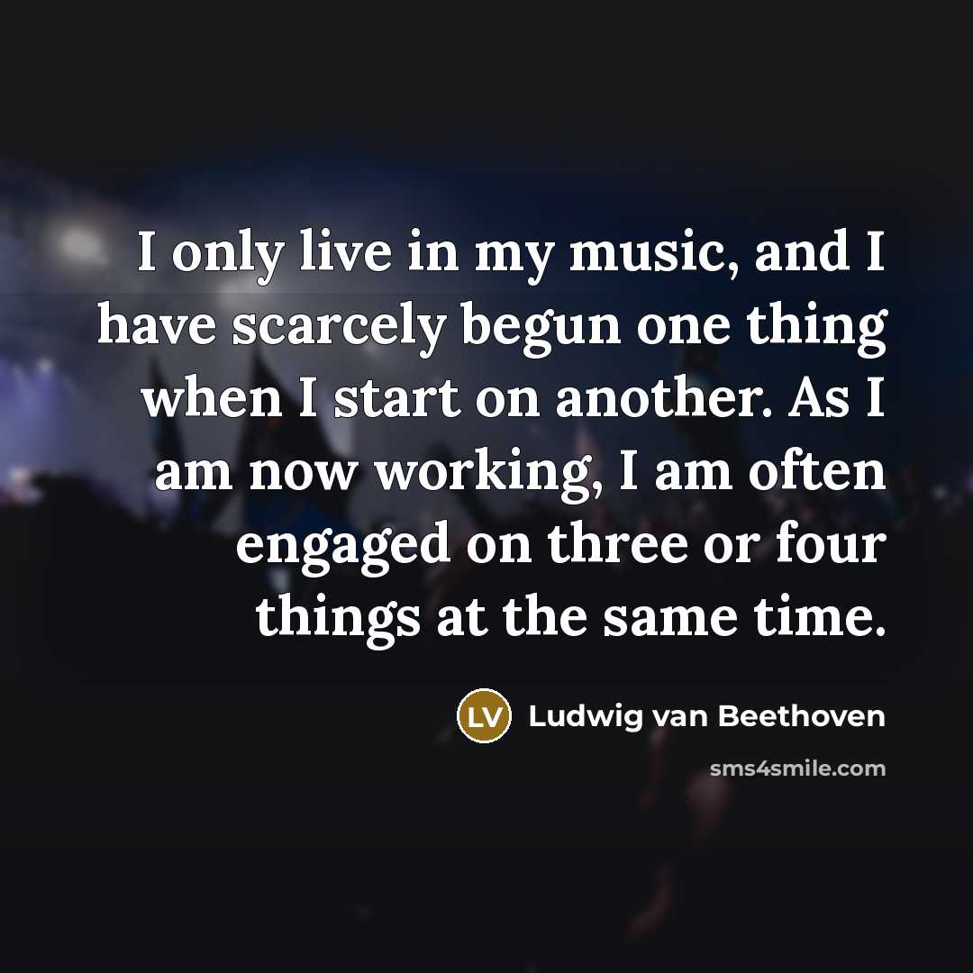 “I only live in my music, and I have scarcely…” quote by Ludwig van Beethoven