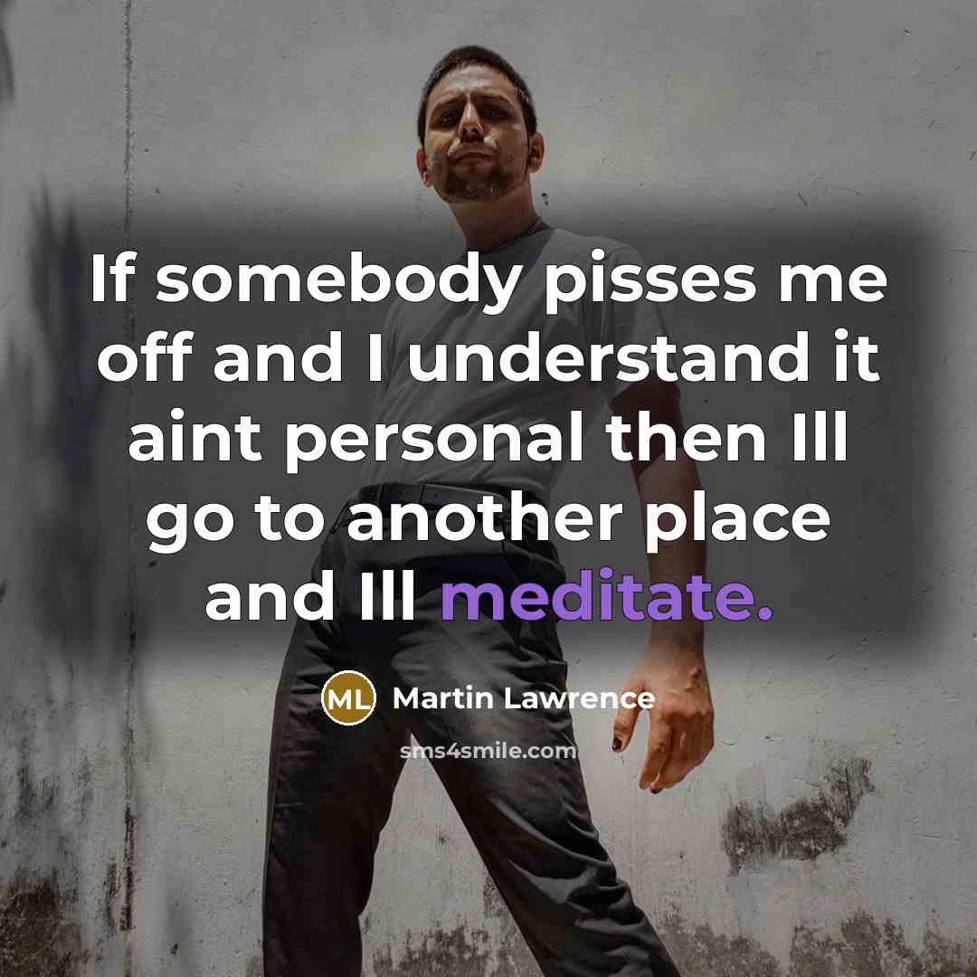 “If somebody pisses me off and I understand it aint…” quote by Martin Lawrence