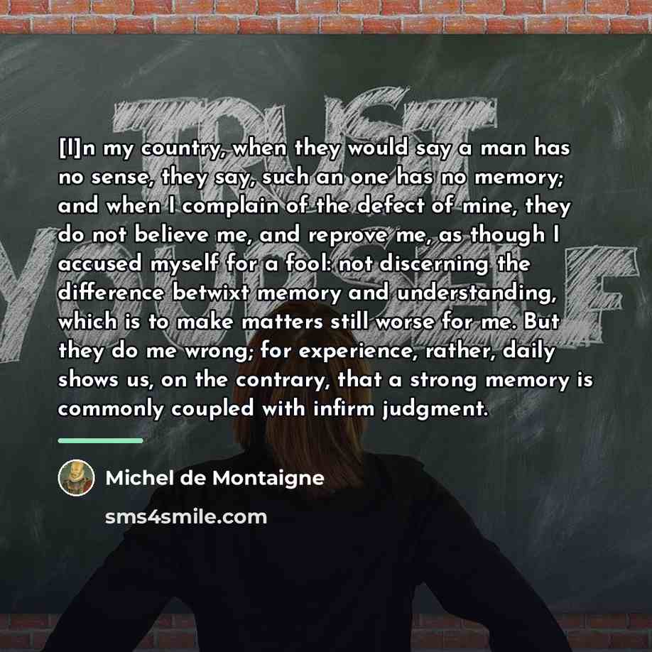 “[I]n my country, when they would say a man has…” quote by Michel de Montaigne