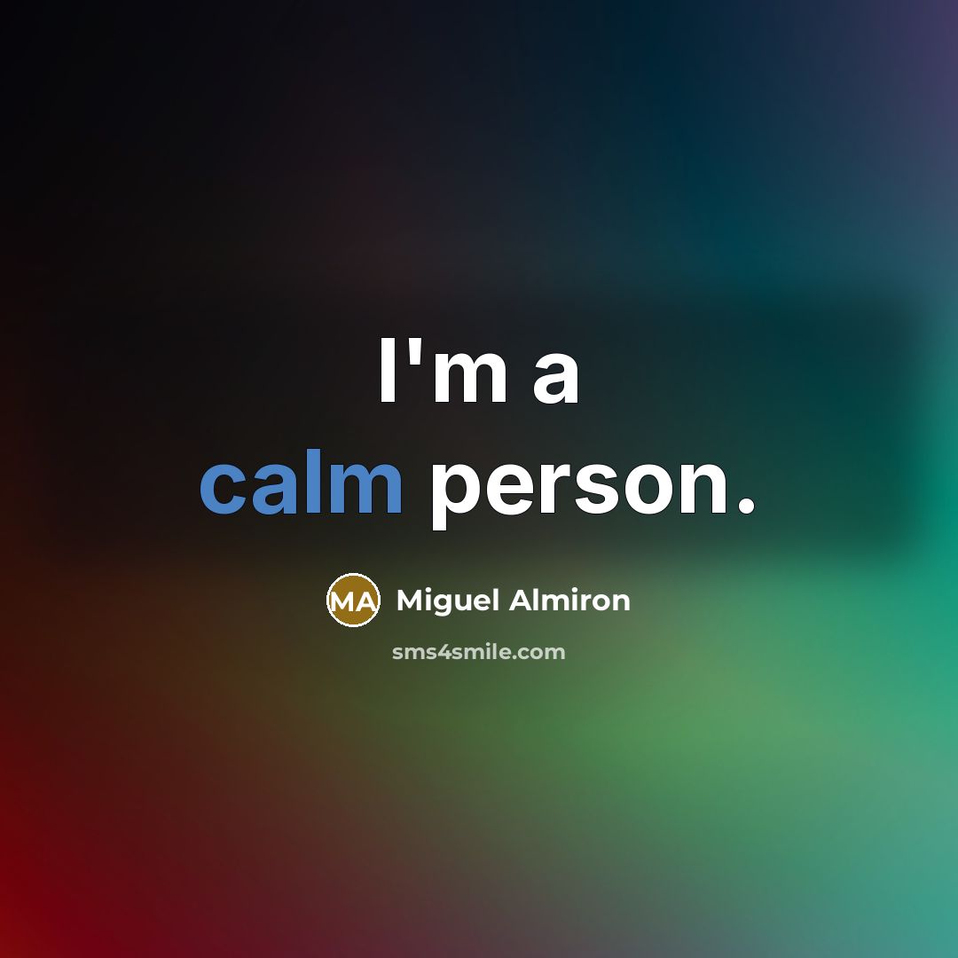 “I'm a calm person.…” quote by Miguel Almiron