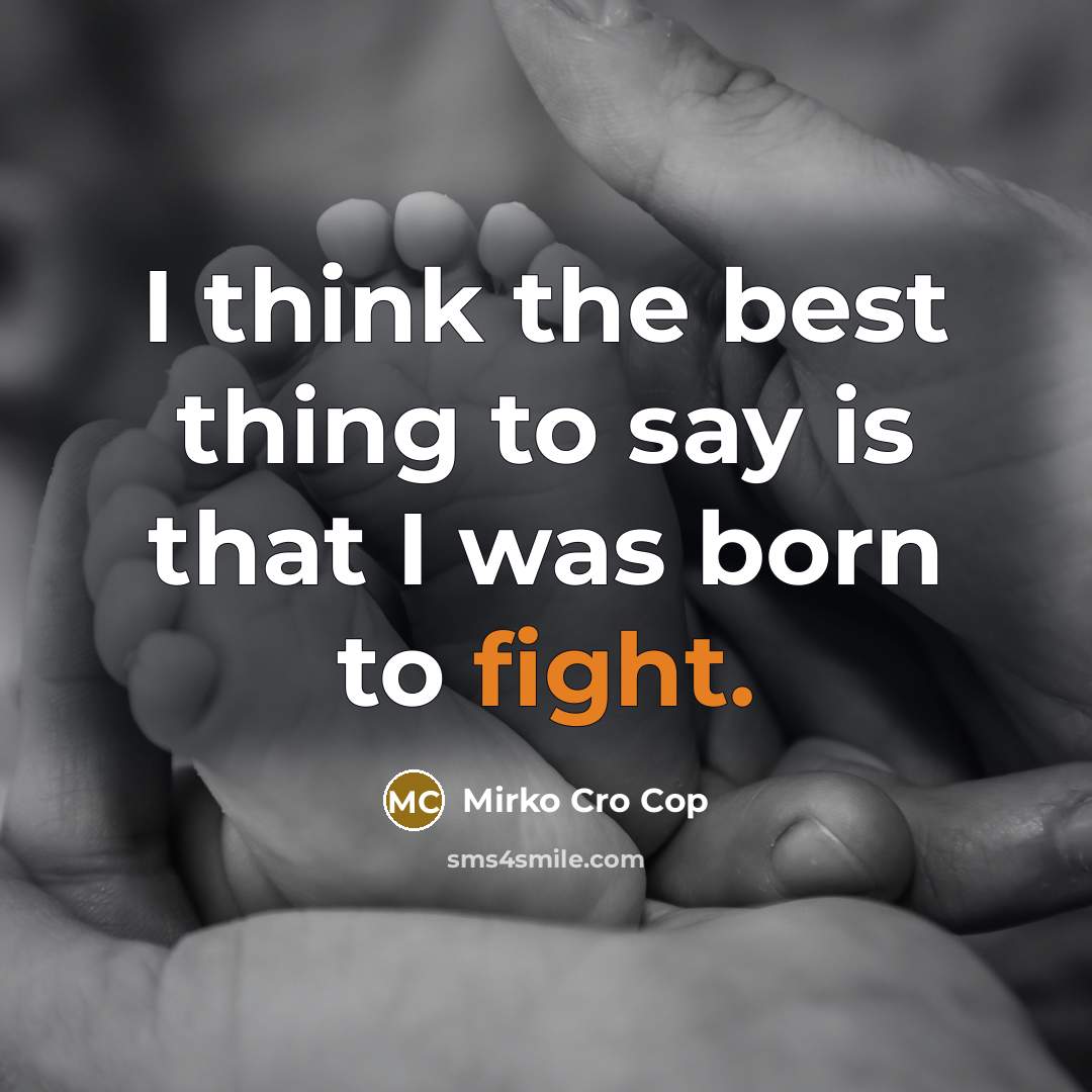 “I think the best thing to say is that I…” quote by Mirko Cro Cop