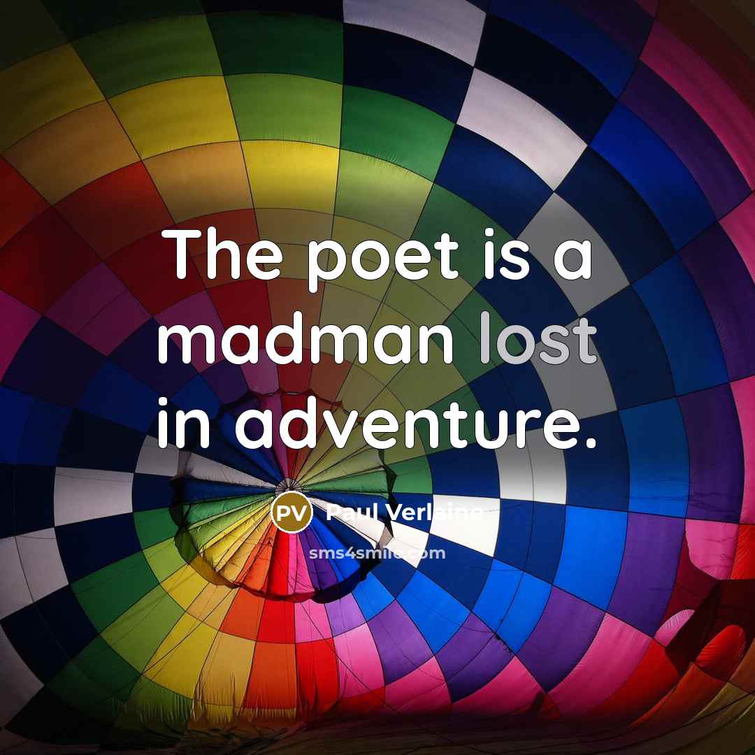 “The poet is a madman lost in adventure.…” quote by Paul Verlaine