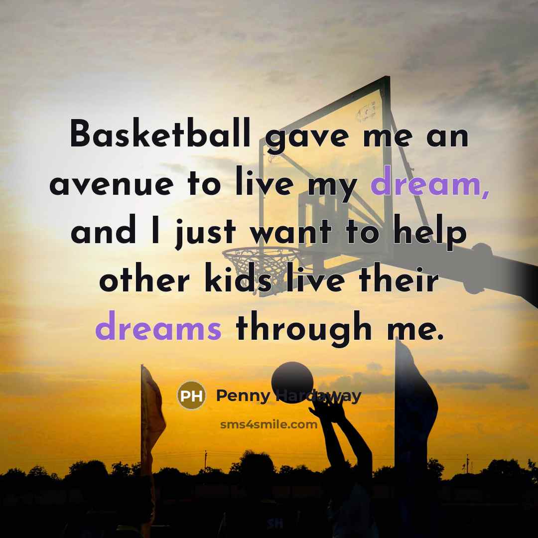 “Basketball gave me an avenue to live my dream, and…” quote by Penny Hardaway