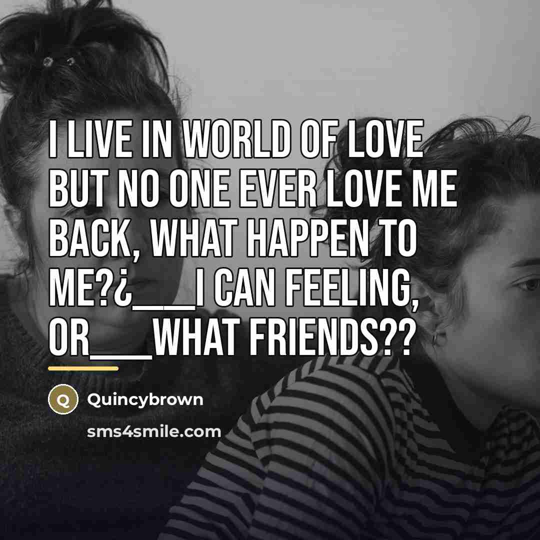 “I live in world of love but no one ever…” quote by Quincybrown