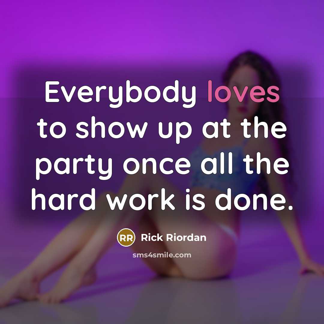 “Everybody loves to show up at the party once all…” quote by Rick Riordan