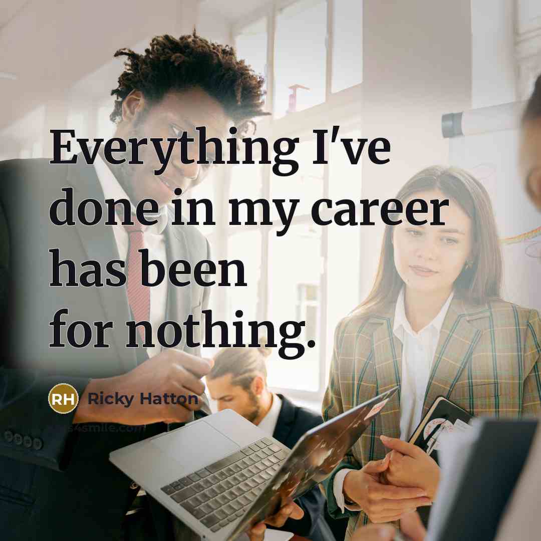 “Everything I've done in my career has been for nothing.…” quote by Ricky Hatton
