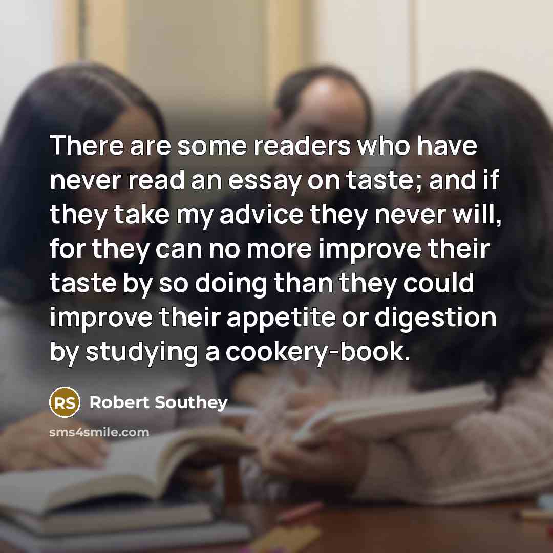 “There are some readers who have never read an essay…” quote by Robert Southey