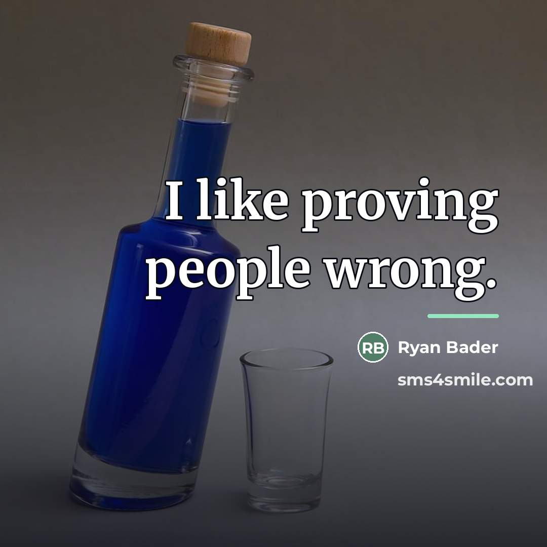 “I like proving people wrong.…” quote by Ryan Bader