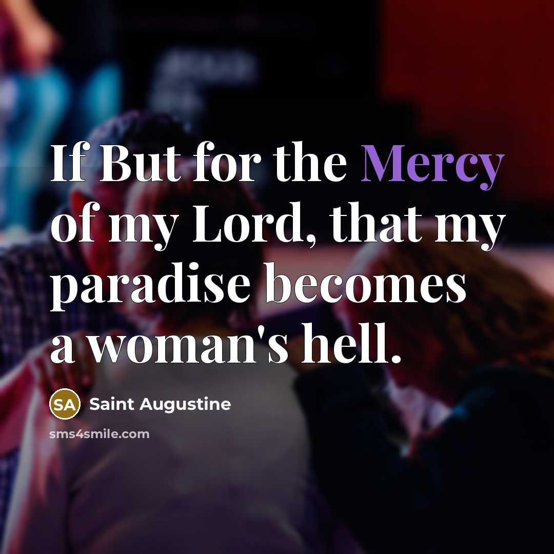 “If But for the Mercy of my Lord, that my…” quote by Saint Augustine