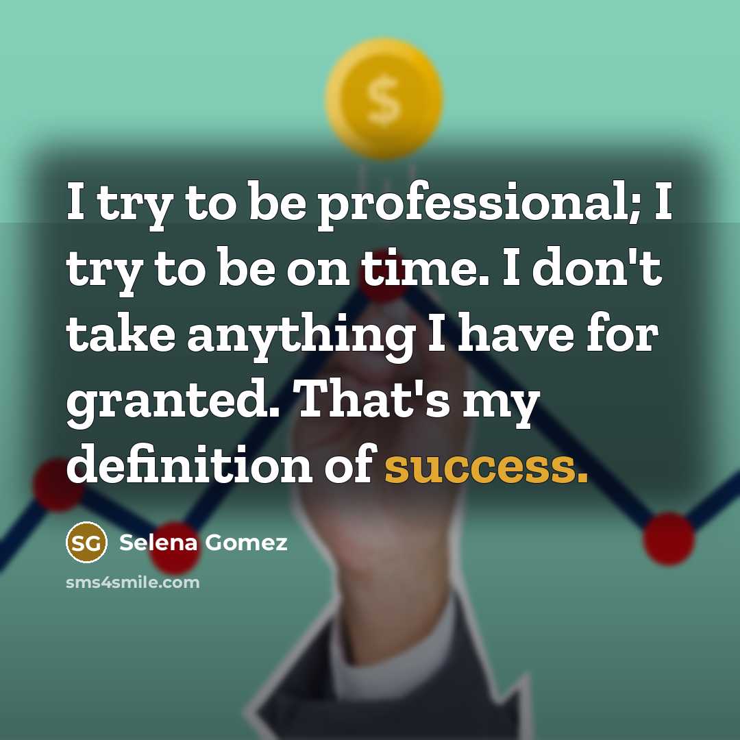 “I try to be professional; I try to be on…” quote by Selena Gomez