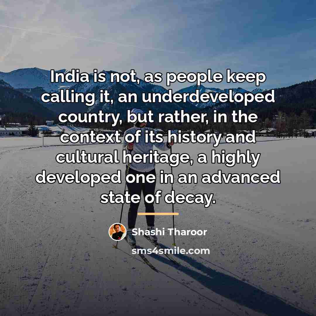 “India is not, as people keep calling it, an underdeveloped…” quote by Shashi Tharoor