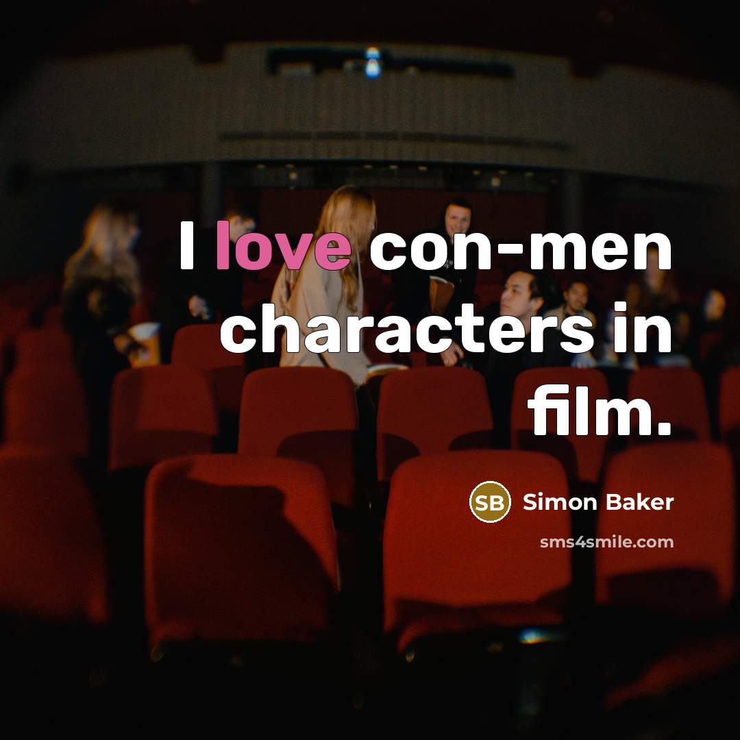 “I love con-men characters in film.…” quote by Simon Baker
