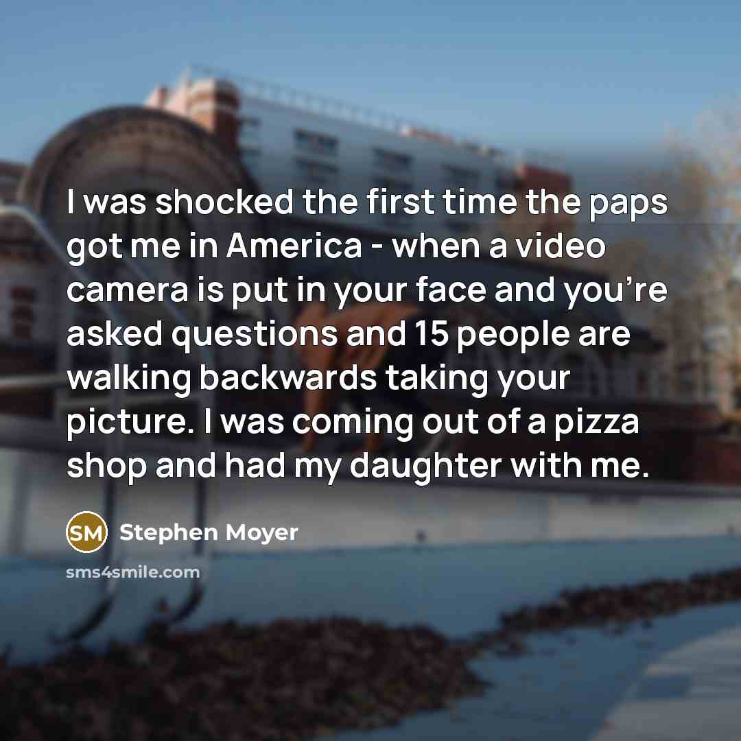 “I was shocked the first time the paps got me…” quote by Stephen Moyer