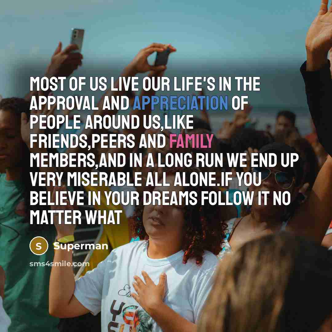 “Most of us live our life's in the approval and…” quote by Superman
