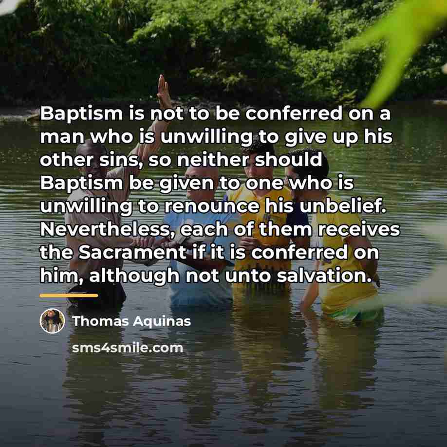 “Baptism is not to be conferred on a man who…” quote by Thomas Aquinas