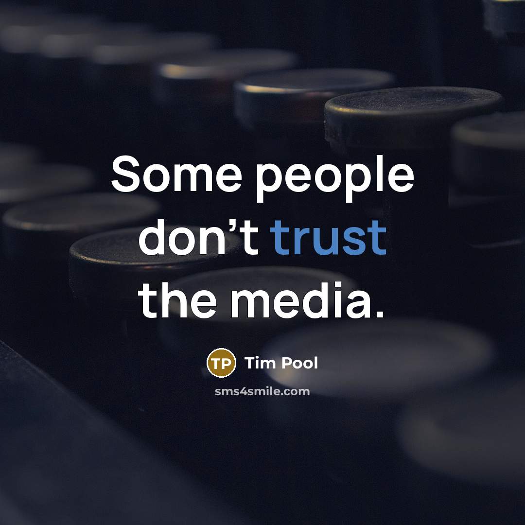 “Some people don't trust the media.” quote by Tim Pool