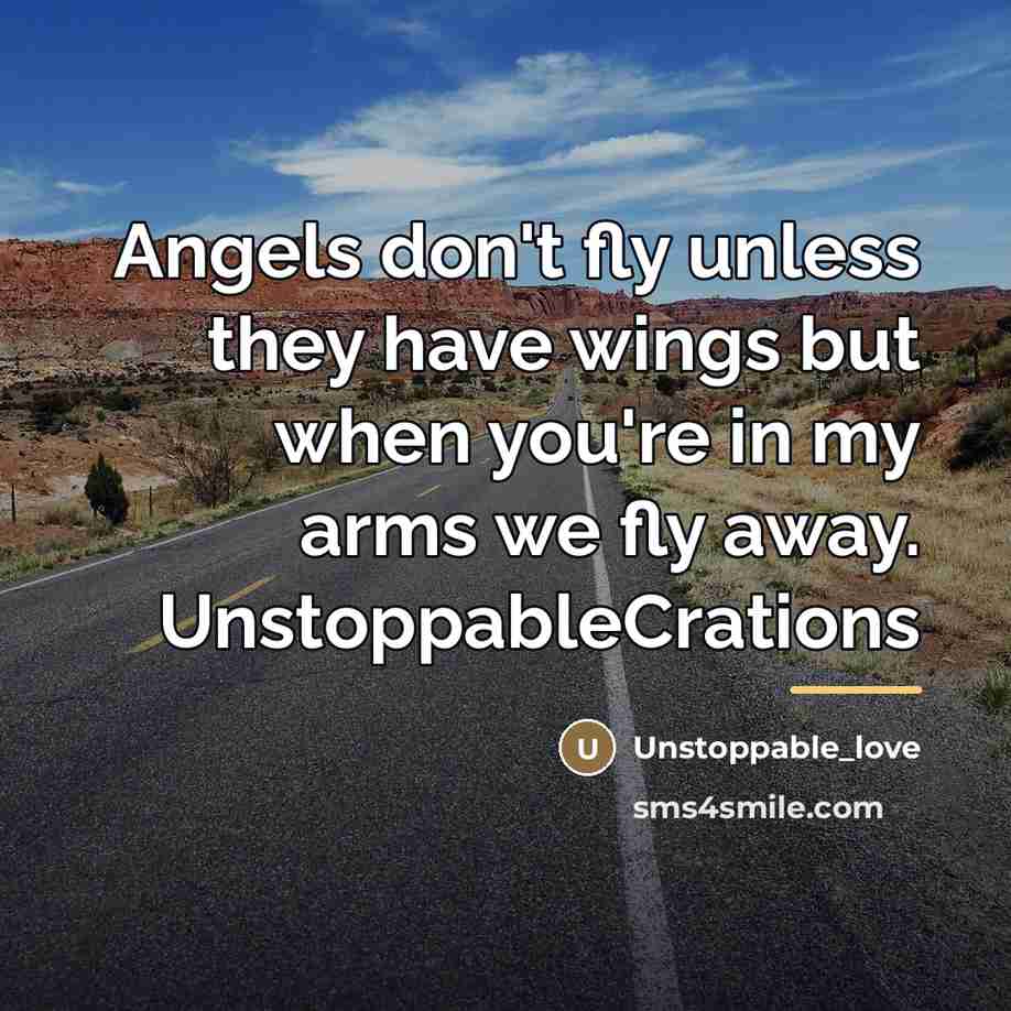 “Angels don't fly unless they have wings but when you're…” quote by Unstoppable_love