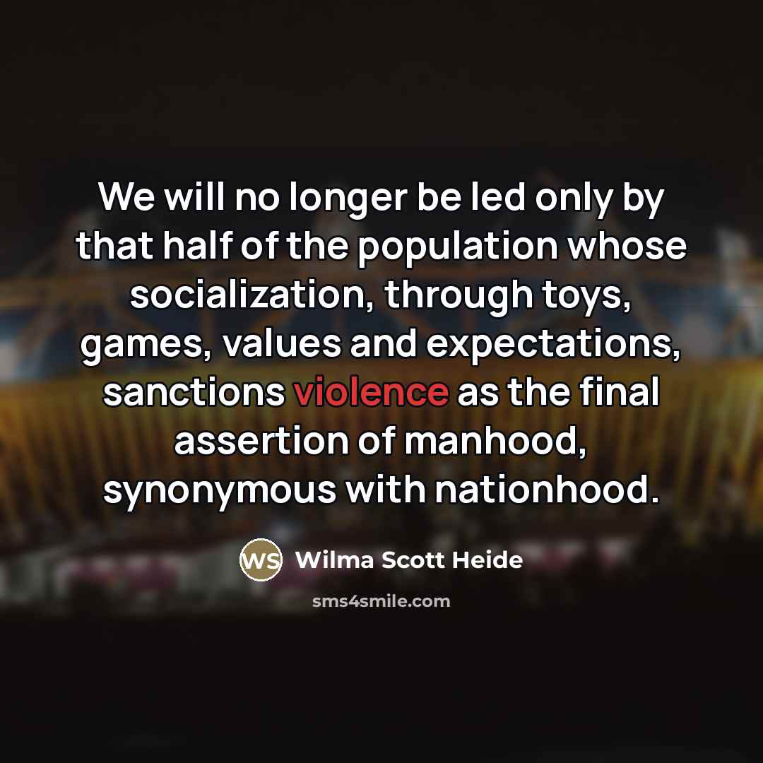 “We will no longer be led only by that half…” quote by Wilma Scott Heide