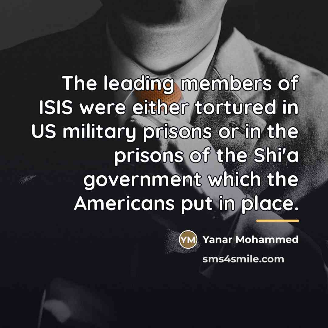 “The leading members of ISIS were either tortured in US…” quote by Yanar Mohammed