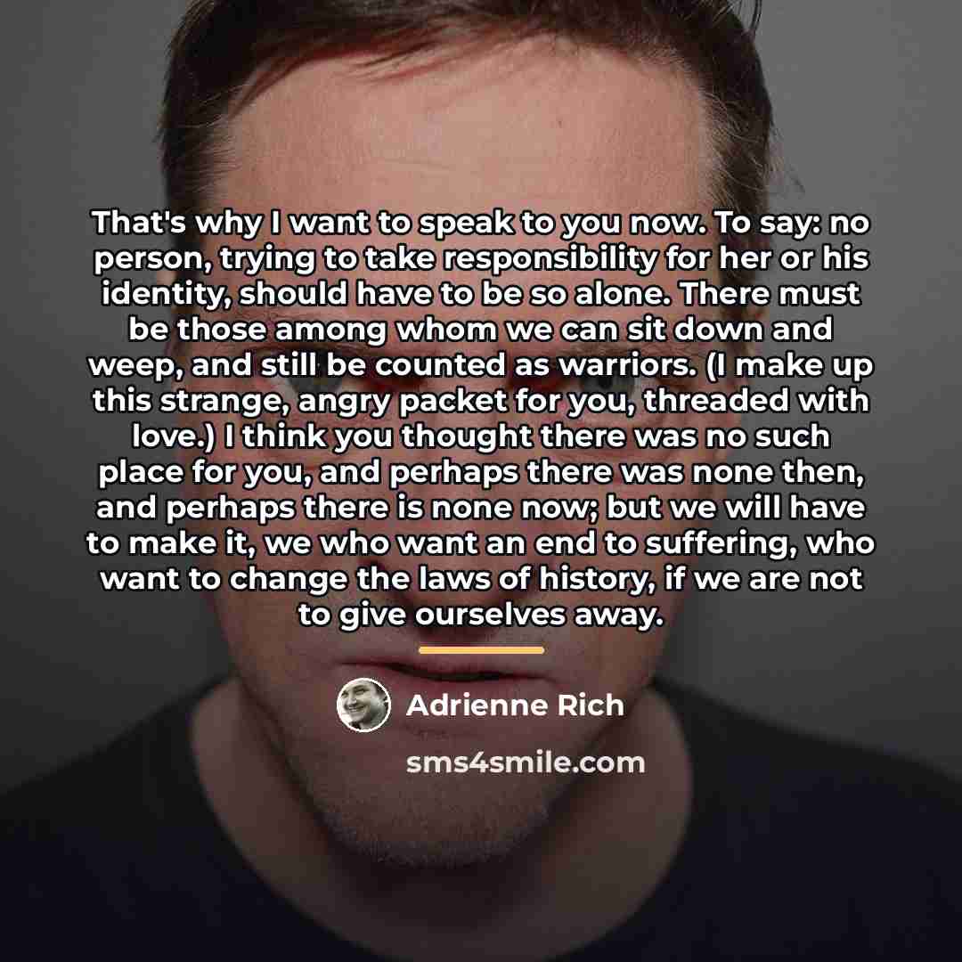 “That's why I want to speak to you now. To…” quote by Adrienne Rich