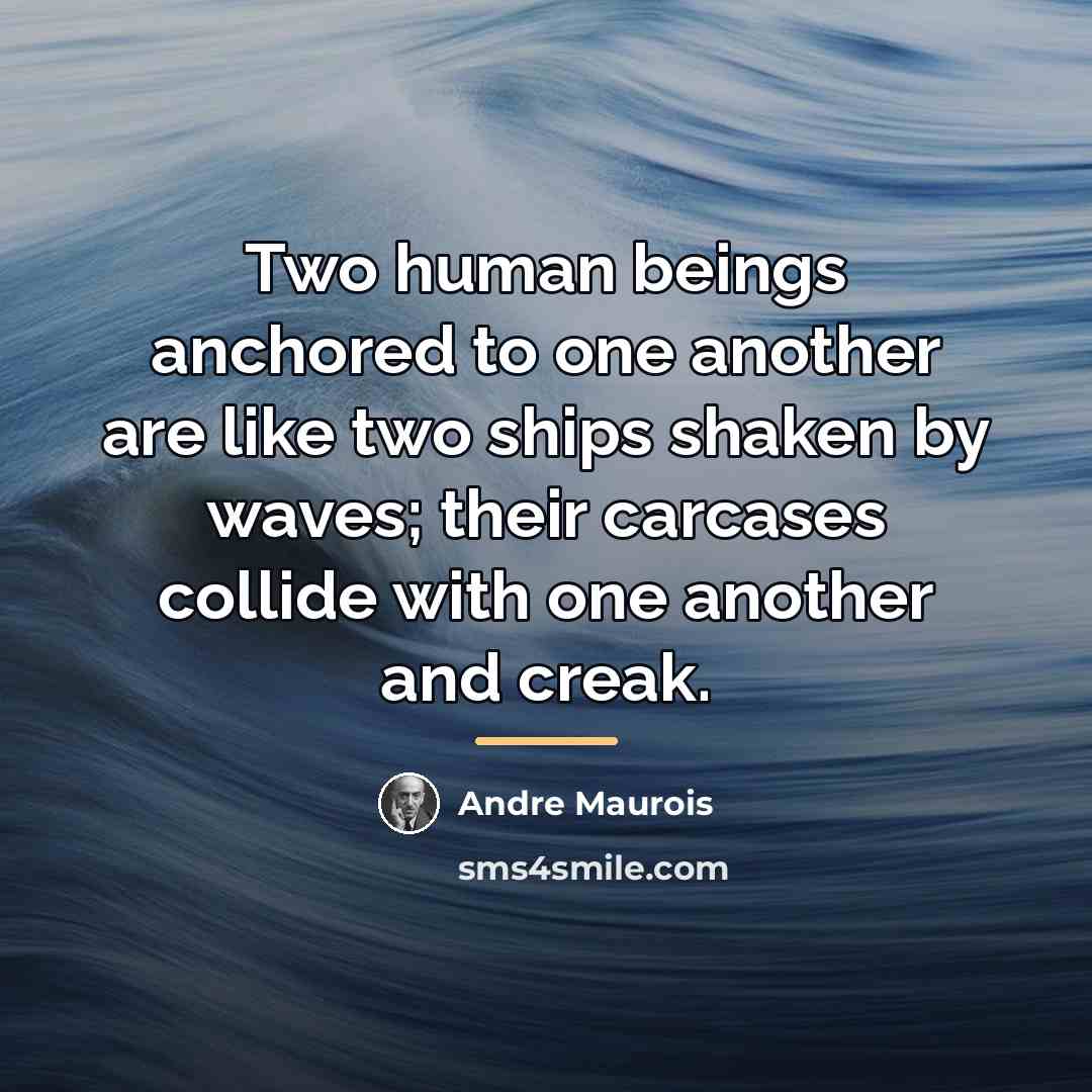 “Two human beings anchored to one another are like two…” quote by Andre Maurois