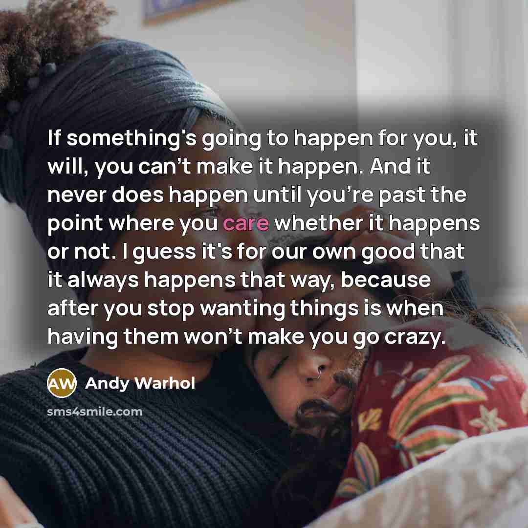 “If something's going to happen for you, it will, you…” quote by Andy Warhol