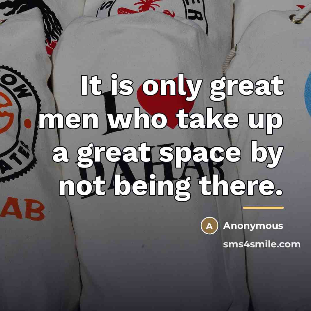 “It is only great men who take up a great…” quote by Anonymous