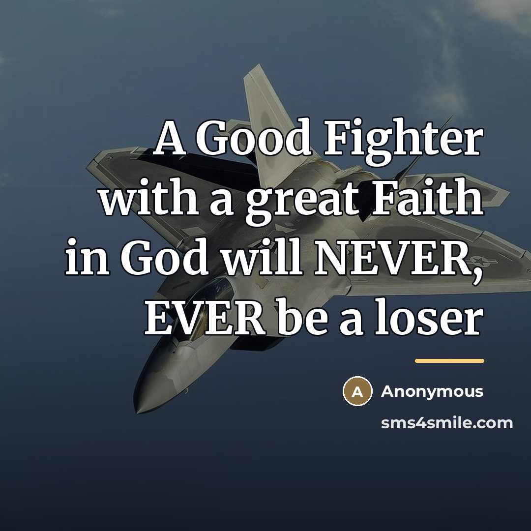 “A Good Fighter with a great Faith in God will…” quote by Anonymous