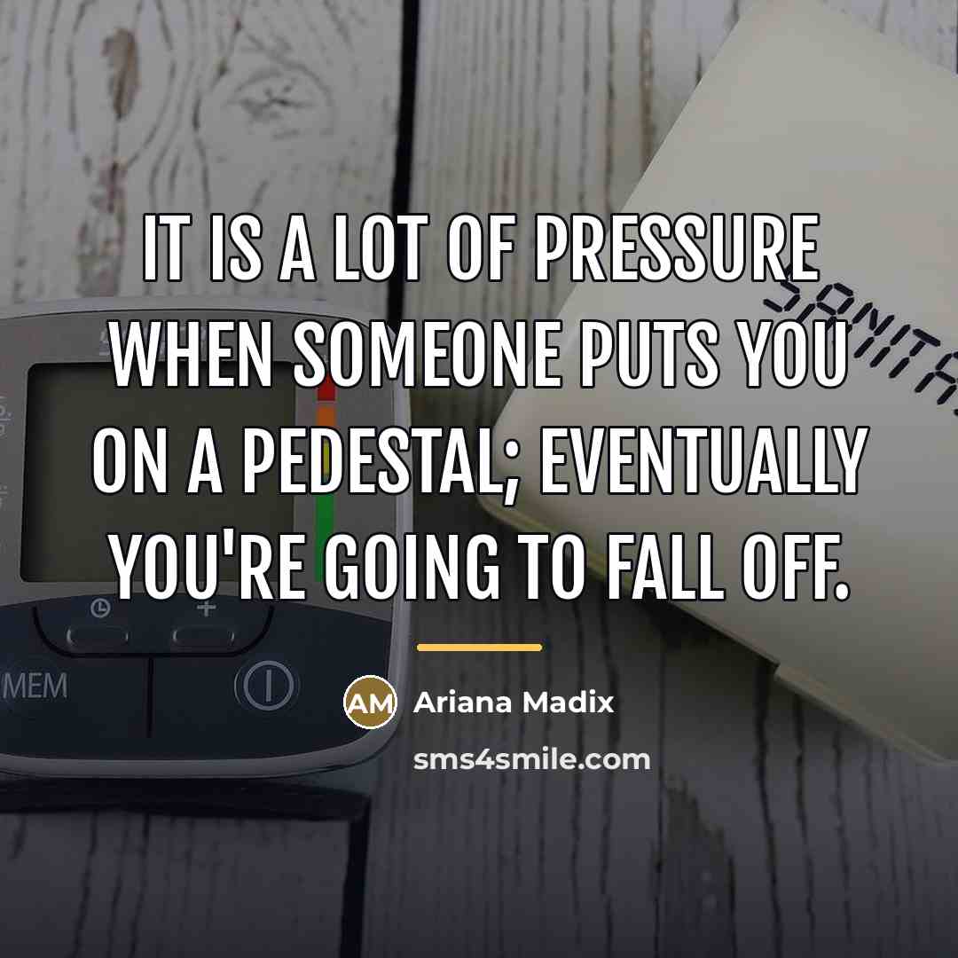 “It is a lot of pressure when someone puts you…” quote by Ariana Madix