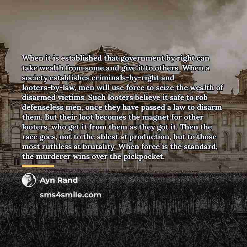 “When it is established that government by right can take…” quote by Ayn Rand