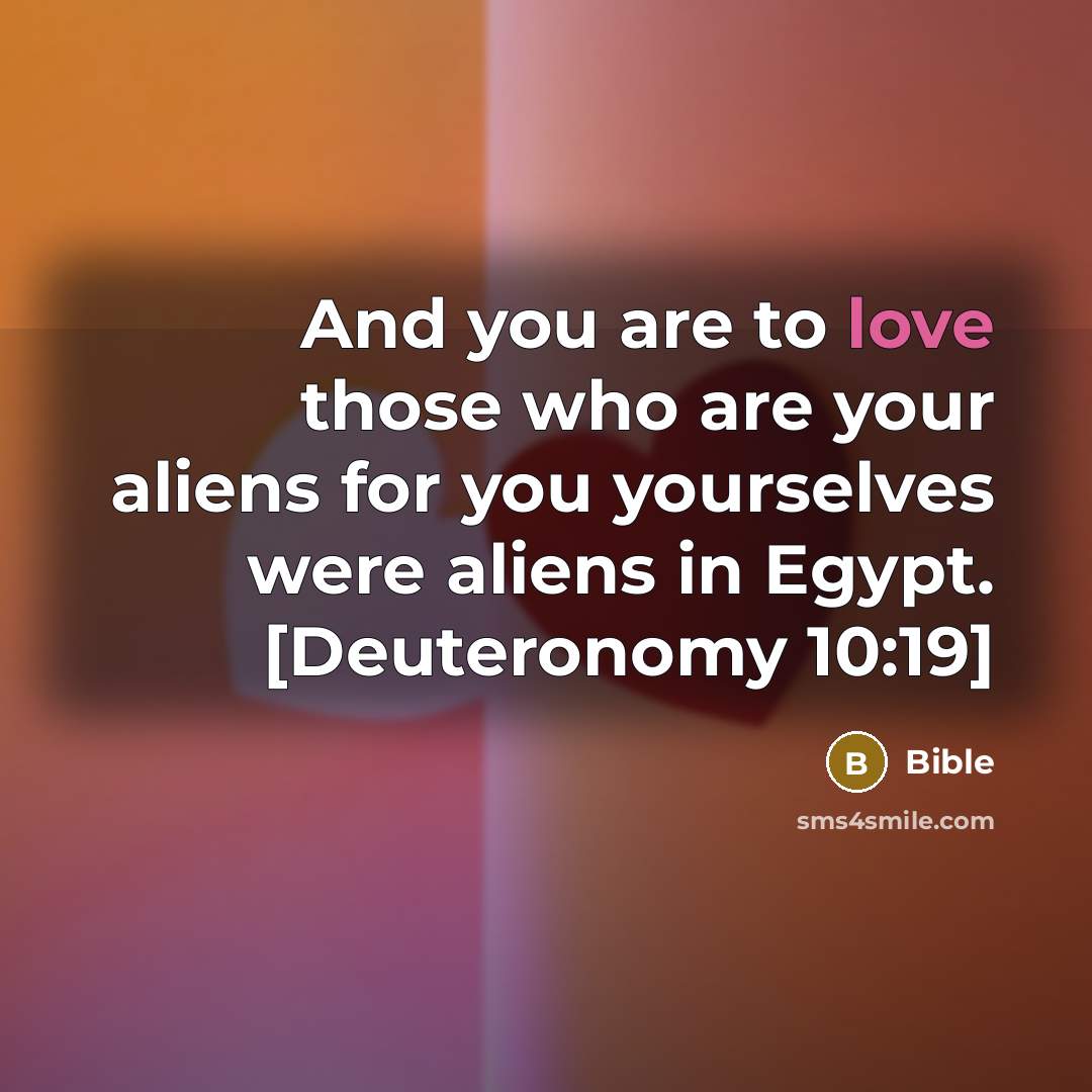 “And you are to love those who are your aliens…” quote by Bible