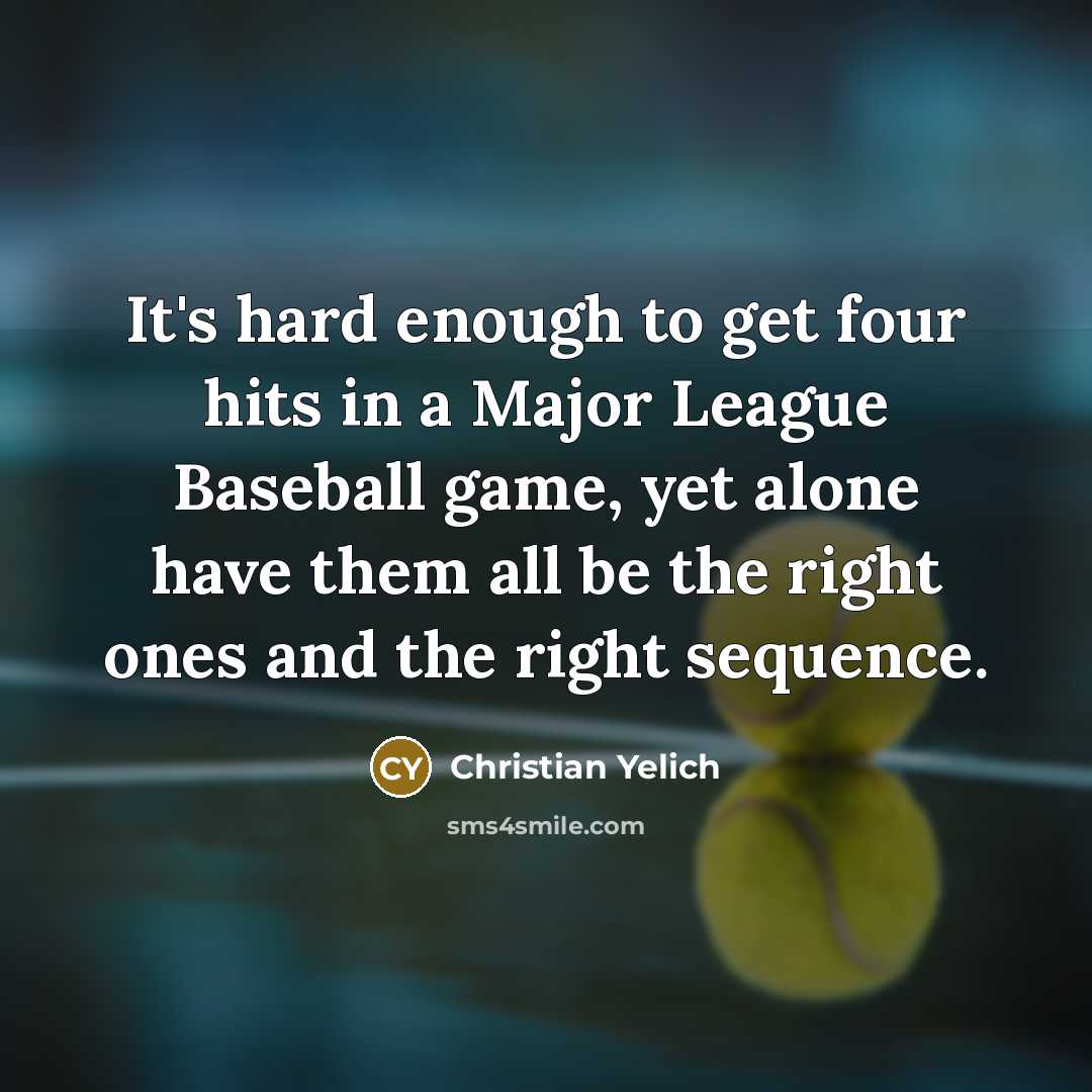 “It's hard enough to get four hits in a Major…” quote by Christian Yelich